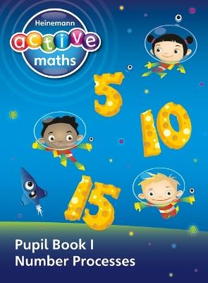 Heinemann Active Maths - First Level - Exploring Number - Pupil Book 1 - Number Processes - Lynda Keith,Lynne McClure,Peter Gorrie - cover