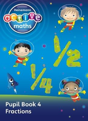 Heinemann Active Maths - First Level - Exploring Number - Pupil Book 4 - Fractions - Lynda Keith,Lynne McClure,Peter Gorrie - cover
