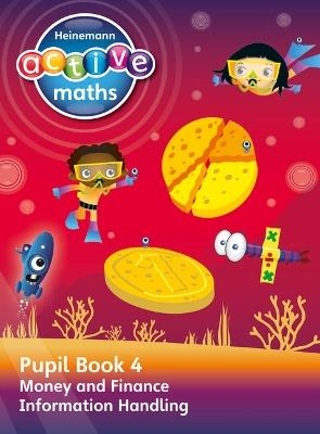 Heinemann Active Maths – Second Level - Beyond Number – Pupil Book 4 – Money, Finance and Information Handling - Lynda Keith,Steve Mills,Hilary Koll - cover