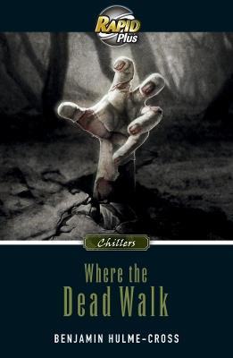 RapidPlus 9.1 Where the Dead Walk - Benjamin Hulme-Cross - cover