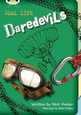 Bug Club Independent Non Fiction Year 3 Brown B Real Life: Daredevils - Nick Hunter - cover