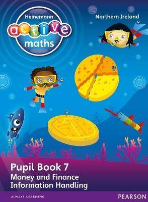 Heinemann Active Maths Northern Ireland - Key Stage 1 - Beyond Number - Pupil book 7 - Money, Finance and Information Handling - Lynda Keith,Steve Mills,Hilary Koll - cover