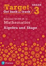 Target Grade 3 Edexcel GCSE (9-1) Mathematics Algebra and Shape Workbook