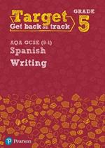 Target Grade 5 Writing AQA GCSE (9-1) Spanish Workbook
