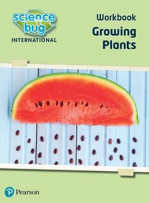 Science Bug: Growing plants Workbook - Deborah Herridge,Eleanor Atkinson - cover
