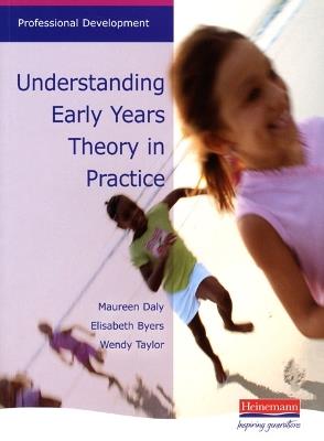 Understanding Early Years: Theory in Practice - Maureen Daly,Wendy Taylor - cover