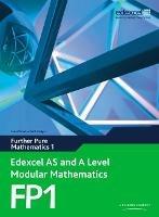 Edexcel AS and A Level Modular Mathematics Further Pure Mathematics 1 FP1 - Keith Pledger,Dave Wilkins - cover