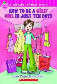 How to be a Girly Girl in Just Ten Days - Lisa Papademetriou - cover