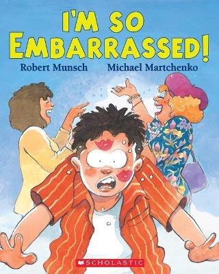 I'm So Embarrassed! - Robert Munsch - cover
