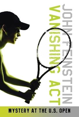 Vanishing Act: Mystery at the U.S. Open (The Sports Beat, 2) - John Feinstein - cover