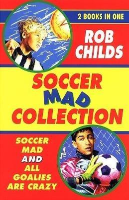 The Soccer Mad Collection - Rob Childs - cover