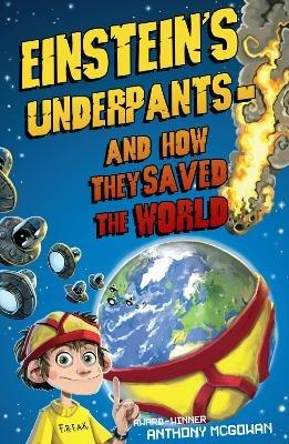 Einstein's Underpants - And How They Saved the World - Anthony McGowan - cover