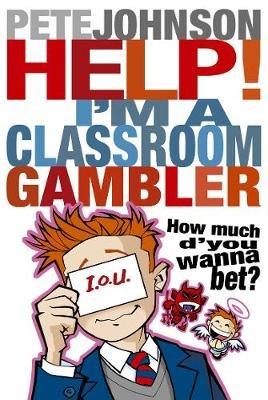 Help! I'm a Classroom Gambler - Pete Johnson - cover