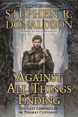 Against All Things Ending: The Last Chronicles of Thomas Covenant - Stephen R. Donaldson - cover