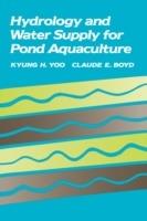 Hydrology and Water Supply for Pond Aquaculture - Kyung H. Yoo,Claude E. Boyd - cover