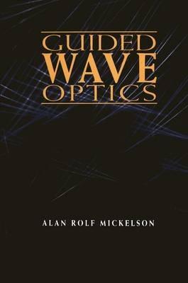 Guided Wave Optics - Alan Rolf Mickelson - cover