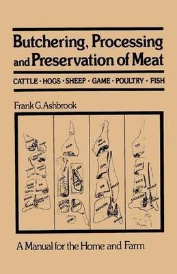 Butchering, Processing and Preservation of Meat - Frank G. Ashbrook - cover
