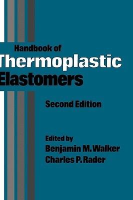 Handbook of Thermoplastic Elastomers - Benjamin M. Walker,Charles P. Rader - cover