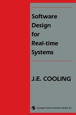 Software Design for Real-time Systems - J. E. Cooling - cover