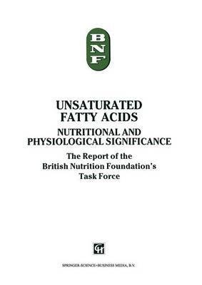 Unsaturated Fatty Acids: Nutritional and physiological significance: The Report of the British Nutrition Foundation’s Task Force - The British Nutrition Foundation - cover