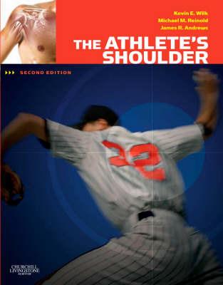 The Athlete's Shoulder - James R. Andrews,Kevin E. Wilk,Michael M. Reinold - cover