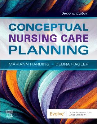 Conceptual Nursing Care Planning - Mariann M. Harding,Debra Hagler - cover