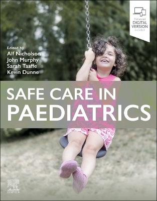 Safe Care in Paediatrics - Alf Nicholson,John Murphy,Sarah Taaffe - cover