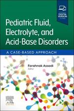 Pediatric Fluid, Electrolyte, and Acid-Base Disorders: A Case-Based Approach