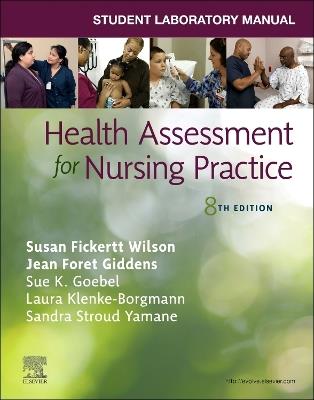Student Laboratory Manual for Health Assessment for Nursing Practice - Susan Fickertt Wilson - cover