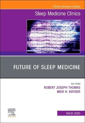Future of Sleep Medicine, An Issue of Sleep Medicine Clinics - cover