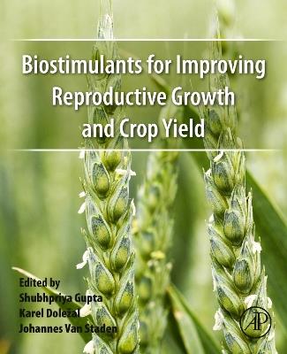 Biostimulants for Improving Reproductive Growth and Crop Yield - cover