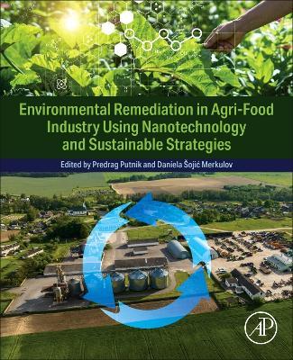 Environmental Remediation in Agri-Food Industry Using Nanotechnology and Sustainable Strategies - cover