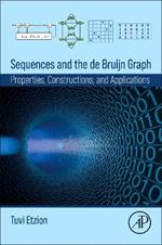 Sequences and the de Bruijn Graph: Properties, Constructions, and Applications