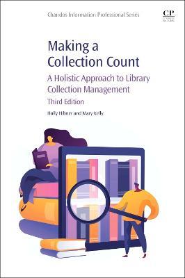 Making a Collection Count: A Holistic Approach to Library Collection Management - Holly Hibner,Mary Kelly - cover