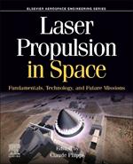 Laser Propulsion in Space: Fundamentals, Technology, and Future Missions