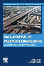 Data Analysis in Pavement Engineering: Methodologies and Applications