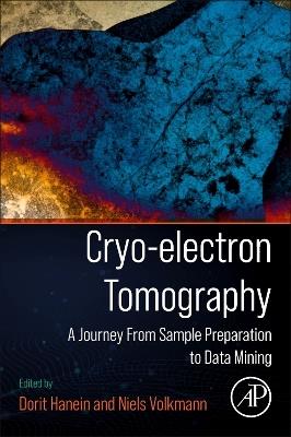 Cryo-electron Tomography: A Journey From Sample Preparation to Data Mining - cover