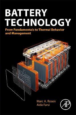 Battery Technology: From Fundamentals to Thermal Behavior and Management - Marc A Rosen,Aida Farsi - cover