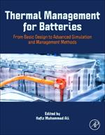 Thermal Management for Batteries: From Basic Design to Advanced Simulation and Management Methods