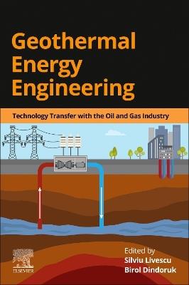 Geothermal Energy Engineering: Technology Transfer with the Oil and Gas Industry - cover