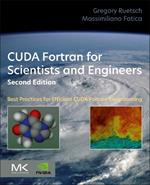 CUDA Fortran for Scientists and Engineers: Best Practices for Efficient CUDA Fortran Programming