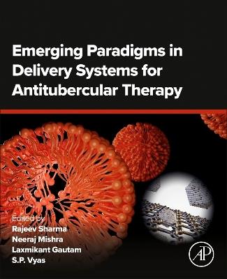 Emerging Paradigms in Delivery Systems for Antitubercular Therapy - cover
