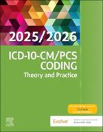 ICD-10-CM/PCS Coding: Theory and Practice, 2025/2026 Edition
