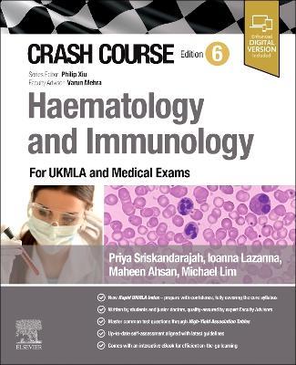Crash Course Haematology and Immunology: For the MLA and Medical Exams - Priya Sriskandarajah,Ioanna Lazana,Maheen Ahsan - cover