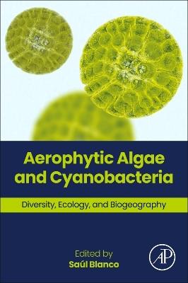 Aerophytic Algae and Cyanobacteria: Diversity, Ecology, and Biogeography - cover