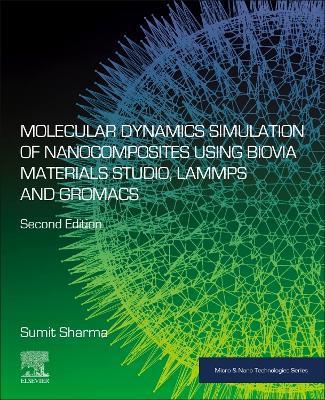 Molecular Dynamics Simulation of Nanocomposites using BIOVIA Materials Studio, Lammps and Gromacs - Sumit Sharma - cover