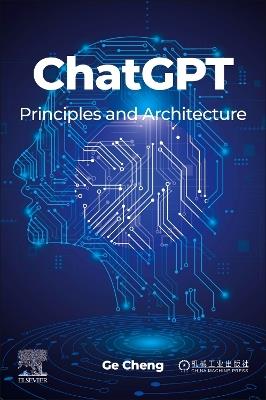 ChatGPT: Principles and Architecture - Ge Cheng - cover
