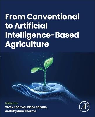 From Conventional to Artificial Intelligence-Based Agriculture - cover