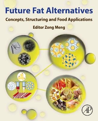 Future Fat Alternatives: Concepts, Structuring and Food Applications - cover