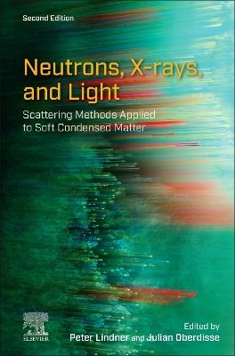 Neutrons, X-rays, and Light: Scattering Methods Applied to Soft Condensed Matter - cover